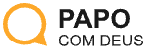 PAPO COM DEUS
